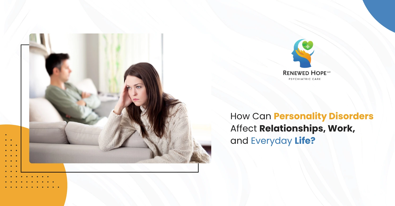 How Can Personality Disorders Affect Relationships, Work, and Everyday Life